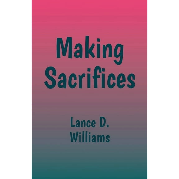 Making Sacrifices, (Paperback)
