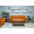 thumbnail image 3 of Dream Until Your Dreams Come True Wall Decal - Inspirational Quote PVC Vinyl Sticker - Motivational Wall Art for Home, Office, or Bedroom Decor - Removable and Easy, 3 of 3