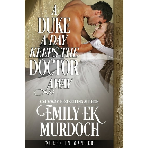 Dukes in Danger A Duke a Day Keeps the Doctor Away, Book 11, (Paperback)