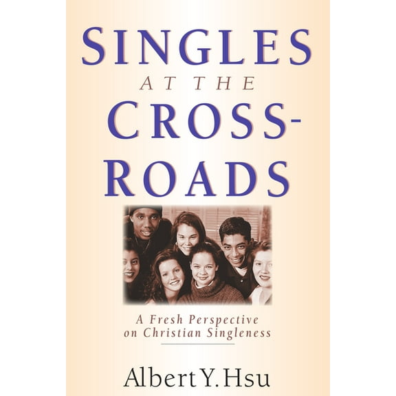 Singles at the Crossroads: A Fresh Perspective on Christian Singleness, (Paperback)