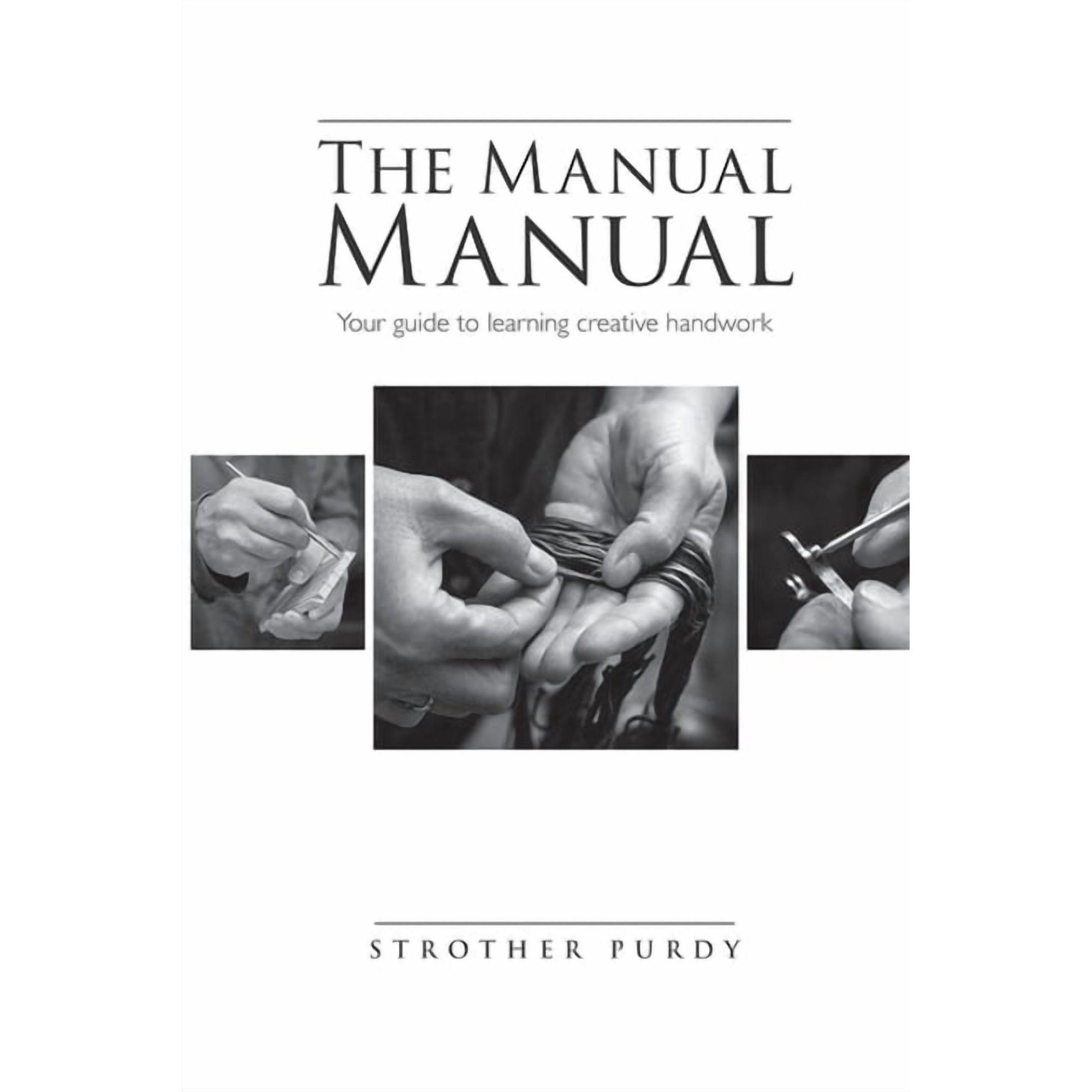 The Manual Manual: Your guide to learning creative handwork (Paperback)