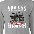 thumbnail image 4 of Inktastic Drummer Funny Too Many Drums Music Joke Long Sleeve T-Shirt, 4 of 5