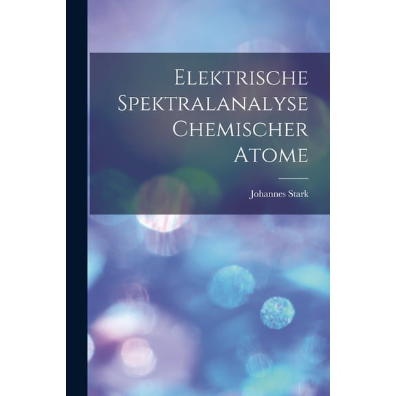 Elektrische Spektralanalyse Chemischer Atome, (Paperback)