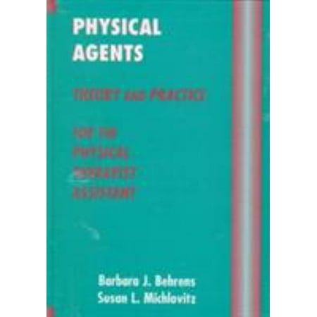 Physical Agents: Theory and Practice for the Physical Therapist Assistant, Used [Hardcover]