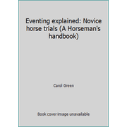 Angle View: Eventing explained: Novice horse trials (A Horseman's handbook) [Hardcover - Used]