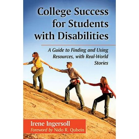 College Success for Students with Disabilities : A Guide to Finding and Using Resources, with Real-World (Best Colleges For Students With Disabilities)