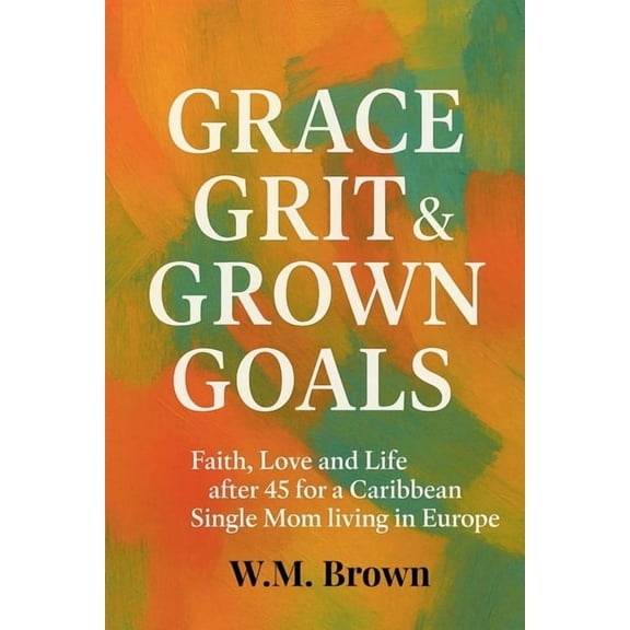 Grace Grit & Grown Goals, (Paperback)