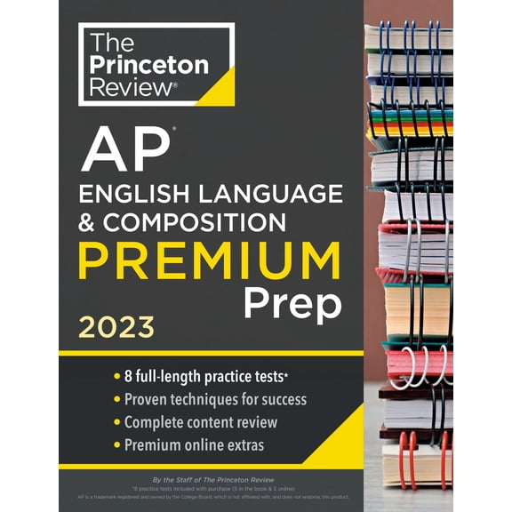 Pre-Owned College Test Preparation: Princeton Review AP English Language & Composition Premium Prep, 2023 : 8 Practice Tests + Complete Content Review + Strategies & Techniques (Paperback)