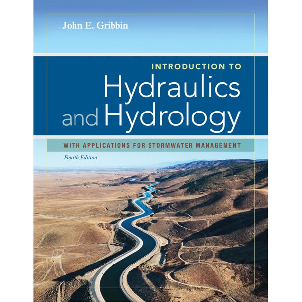 Introduction to Hydraulics and Hydrology with Applications for Stormwater Management (Edition 4