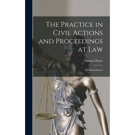 The Practice in Civil Actions and Proceedings at Law (Hardcover)