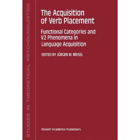 Pre-Owned The Acquisition of Verb Placement: Functional Categories and V2 Phenomena in Language Acquisition (Studies in Theoretical Psycholinguistics), 9780792319061, 0792319060, Hardcover, 1 edition