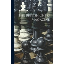 The British Chess Magazine; Volume 22 (Paperback)