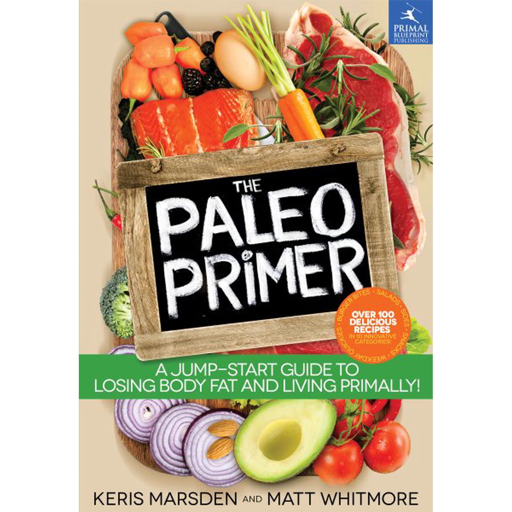 The Paleo Primer : A Jump-Start Guide to Losing Body Fat and Living Primally (Edition 1) (Paperback)