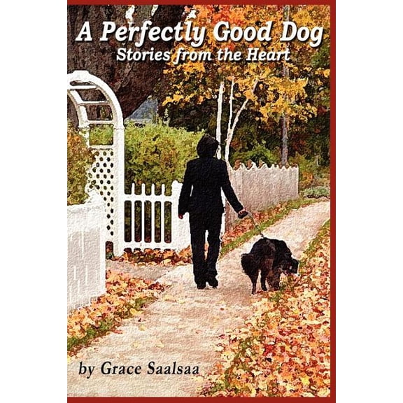 A Perfectly Good Dog Paperback Grace Saalsaa