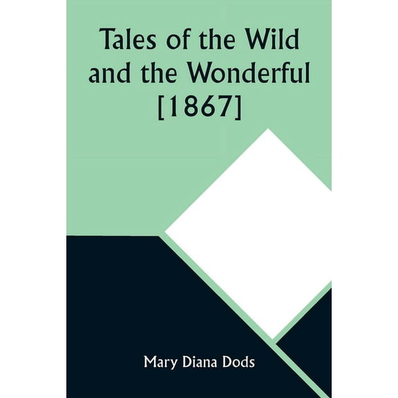 Tales of the Wild and the Wonderful [1867], (Paperback)