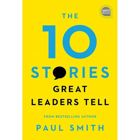 Ignite Reads: The 10 Stories Great Leaders Tell (Hardcover)