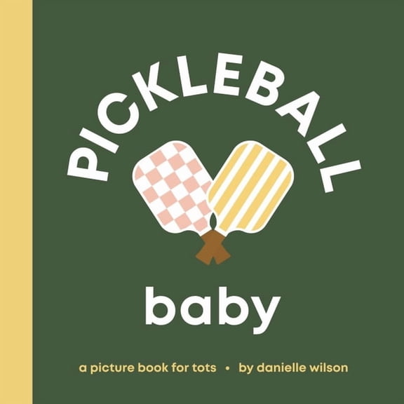 Let's Go! Baby Pickleball Baby: Board Book for Early Learners, (Board Book)