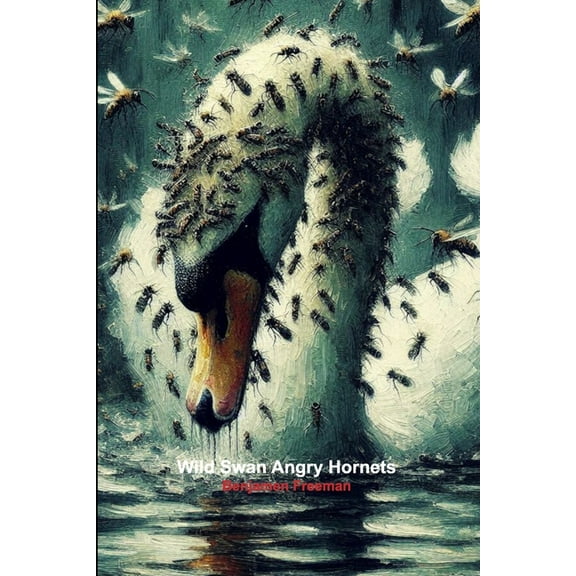 Wild Swan Angry Hornets, (Paperback)