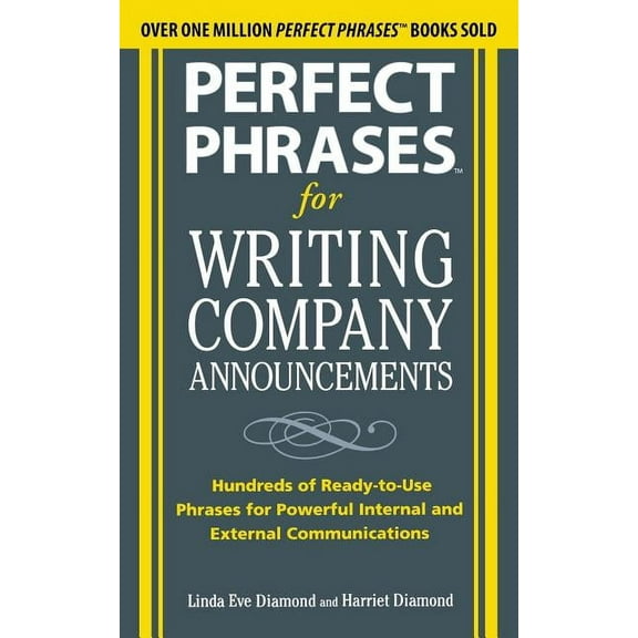 Perfect Phrases for Writing Company Announcements: Hundreds of Ready-To-Use Phrases for Powerful Internal and External C, (Paperback)