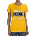 thumbnail image 2 of Wild Bobby I Tried to Retire But Now I Work for My Wife Women Graphic Tee, 2 of 6