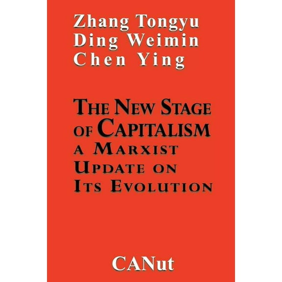 The New Stage of Capitalism: A Marxist Update on Its Revolution, (Paperback)