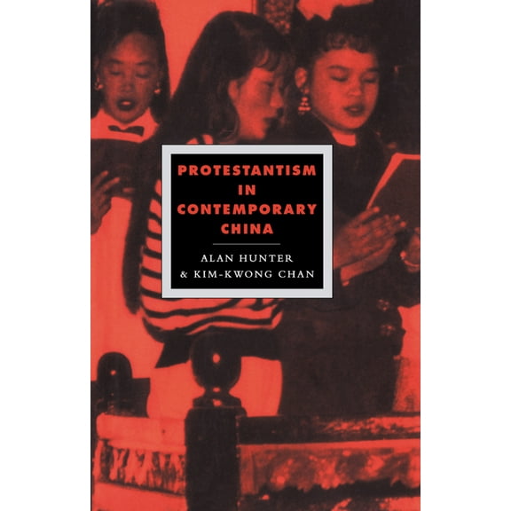 Cambridge Studies in Ideology and Religi Protestantism in Contemporary China, Book 3, (Hardcover)