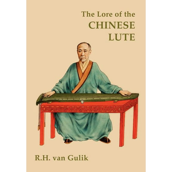 The Lore of the Chinese Lute (Paperback)