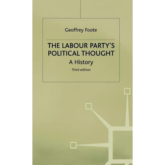 The Labour Party's Political Thought: A History, (Hardcover)