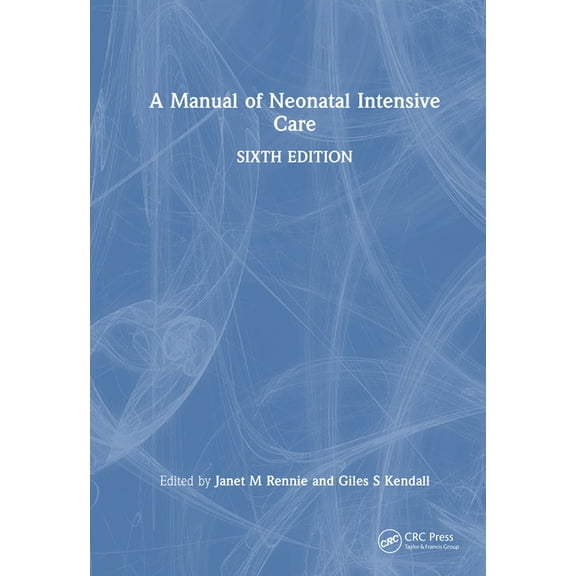 A Manual of Neonatal Intensive Care, (Hardcover)