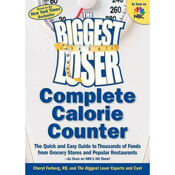 Pre-Owned The Biggest Loser Complete Calorie Counter: The Quick and Easy Guide to Thousands of Foods from Grocery Stores and Popular Restaurants (Paperback) 1594865957 9781594865954