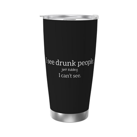 

I See Drunk People 20 Oz Water Bottle Insulated Tumblers Stainless Steel Cups Double Wall Tumbler with Lid