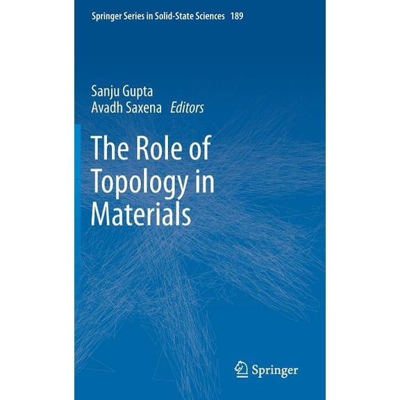 Springer Solid-State Sciences The Role of Topology in Materials, Book 189, (Hardcover)