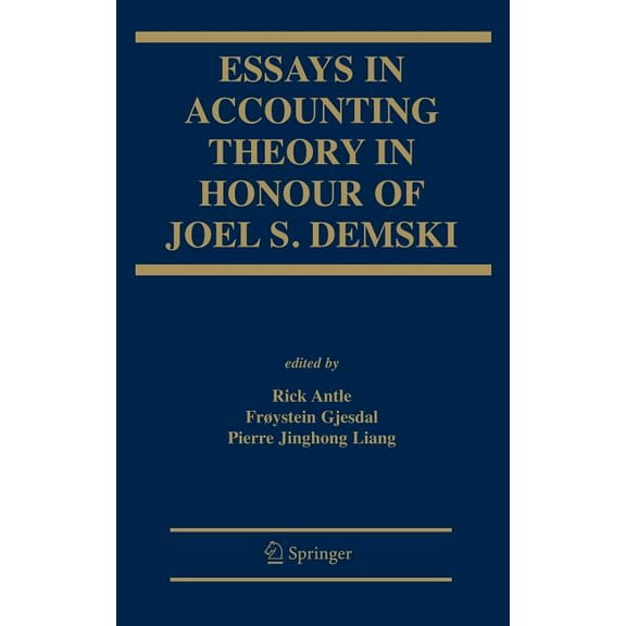 Essays in Accounting Theory in Honour of Joel S. Demski, (Hardcover)
