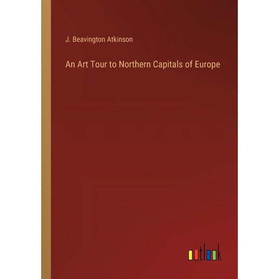 An Art Tour to Northern Capitals of Europe (Paperback)