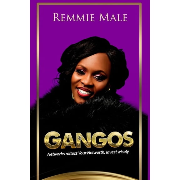 Gangos: Networks Reflect Your Net worth; Invest Wisely!, (Paperback)