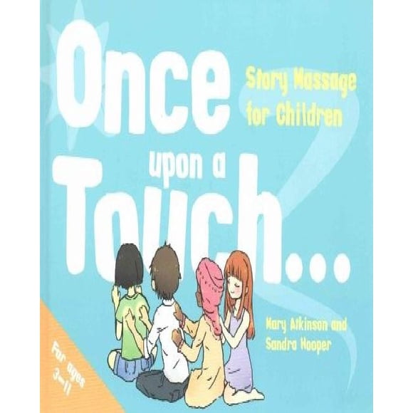 Once Upon a Touch...: Story Massage for Children