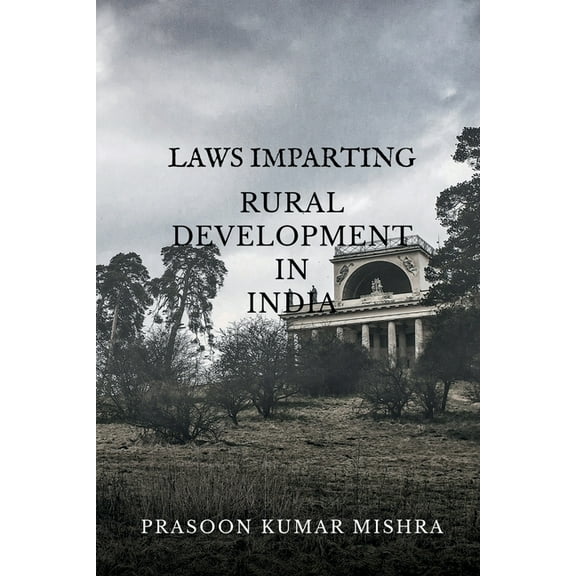 Laws Imparting Rural Development in India, (Paperback)