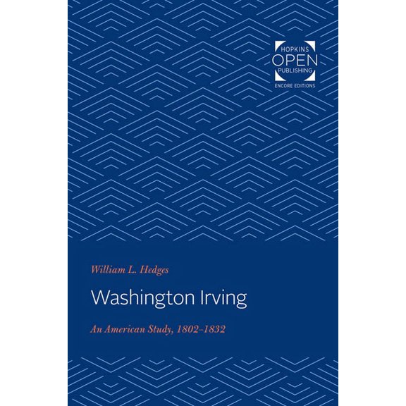 Goucher Colloquium Washington Irving: An American Study, 1802-1832, (Paperback)