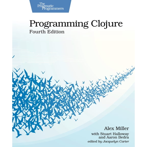 Programming Clojure, Fourth Edition, (Paperback)
