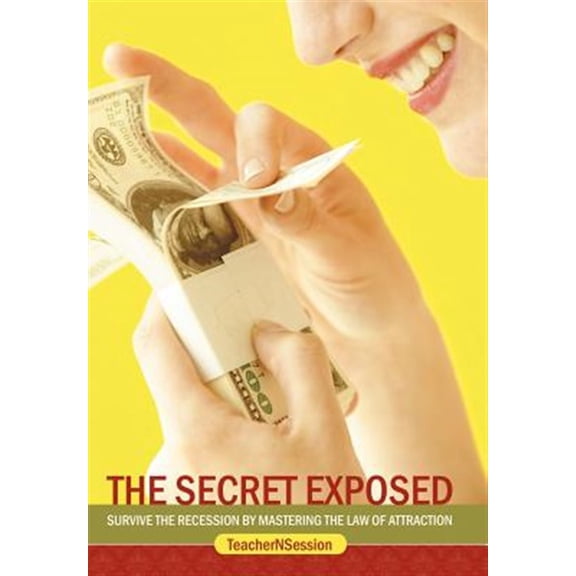 Pre-Owned The Secret Exposed: Survive the Recession by Mastering the Law of Attraction (Hardcover) by Teachernsession