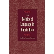 The Politics of Language in Puerto Rico, (Paperback)