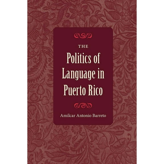 The Politics of Language in Puerto Rico, (Paperback)