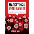 thumbnail image 2 of Pre-Owned Marketing in the #Fakenews Era: New Rules for a New Reality of Tribalism, Activism, and Loss of Trust (Hardcover) 1599329263 9781599329260, 2 of 2