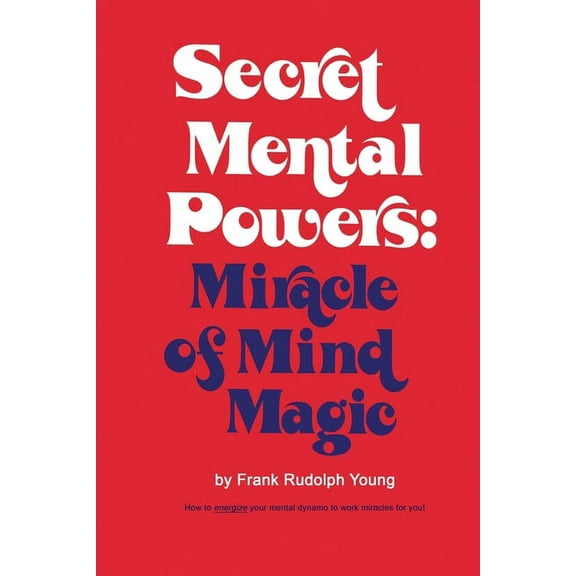 Secret Mental Powers: Miracle of Mind Magic, (Paperback)