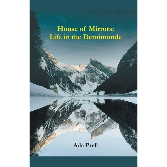 House of Mirrors: Life in the Demimonde, (Paperback)