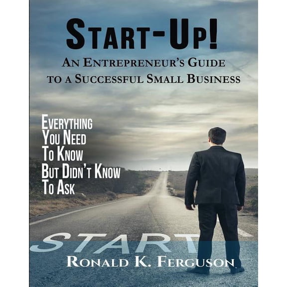 Start-Up!: An Entrepreneur's Guide to a Successful Small Business, (Paperback)