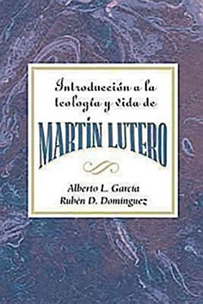 Introduccion a la Teologia y Vida de Martin Lutero Aeth: An Introduction to the Theology and Life of Martin Luther Spani, (Paperback)