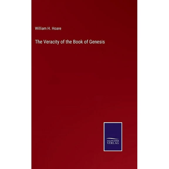 The Veracity of the Book of Genesis (Hardcover)
