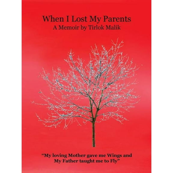 When I Lost My Parents: My Loving Mother Gave Me Wings and My Father Taught Me to Fly (Paperback)