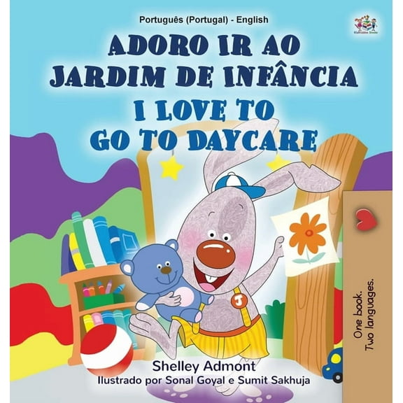 Portuguese English Bilingual Collection  I Love to Go to Daycare (Portuguese English Bilingual Children's Book - Portugal): European Portuguese, (Hardcover)
